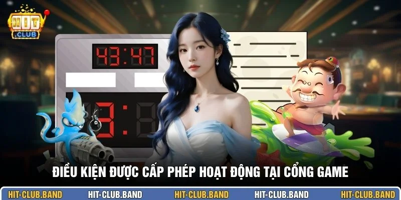 Điều kiện được cấp phép hoạt động tại cổng game