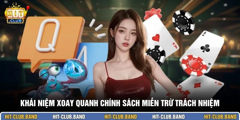 Khái niệm xoay quanh chính sách miễn trừ trách nhiệm