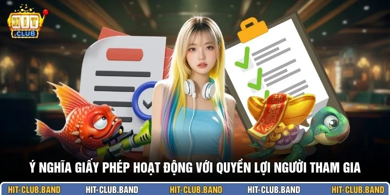 Ý nghĩa giấy phép hoạt động với quyền lợi người tham gia